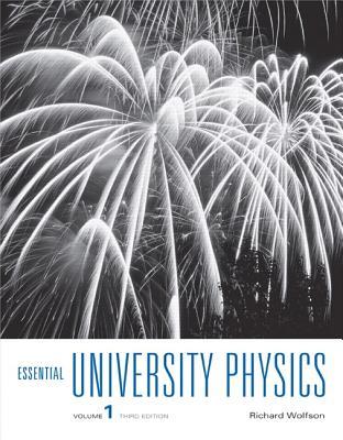 Essential University Physics: Volume 1