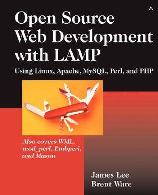 Open source Web development with LAMP: using Linux, Apache, MySQL, Perl, and PHP