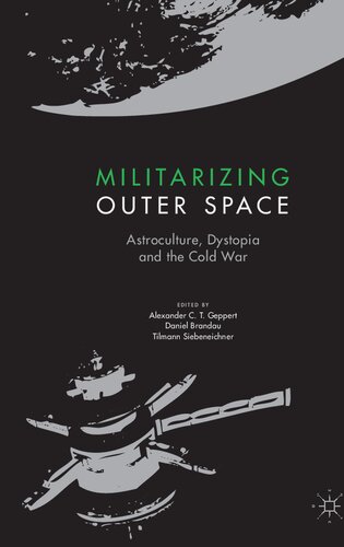 Militarizing Outer Space: Astroculture, Dystopia and the Cold War