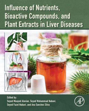 Influence of Nutrients, Bioactive Compounds, and Plant Extracts in Liver Diseases
