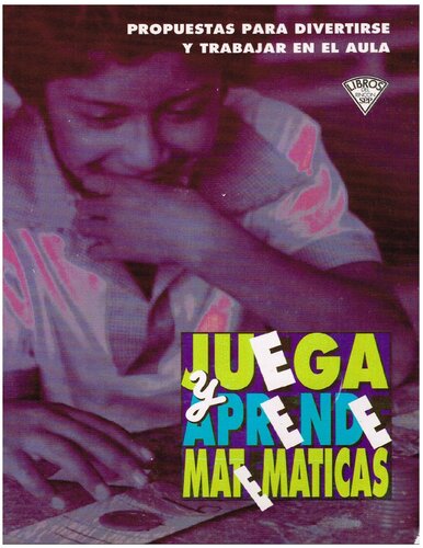 Juega y aprende matemáticas. Actividades para divertirse y trabajar en el aula