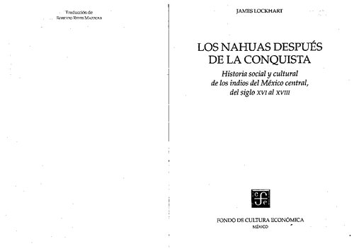 Los nahuas (nahuatl) después de la conquista. Historia social y cultural de los indios del México central, del siglo XVI al XVIII