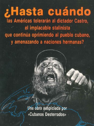 ¿Hasta cuándo las Américas tolerarán al dictador Castro, el implacable stalinista que continua oprimiendo al pueblo cubano, y amenazando a naciones hermanas? Dos décadas de progresivo acercamiento comuno-católico en la isla-presidio del Caribe [texto proselitista]
