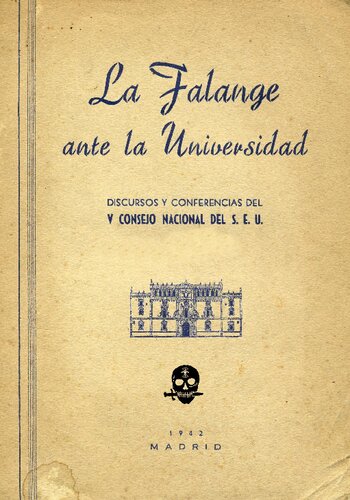 La Falange ante la Universidad. Discursos y Conferencias del V Consejo Nacional del S. E. U.