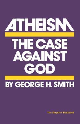 Atheism: the case against God