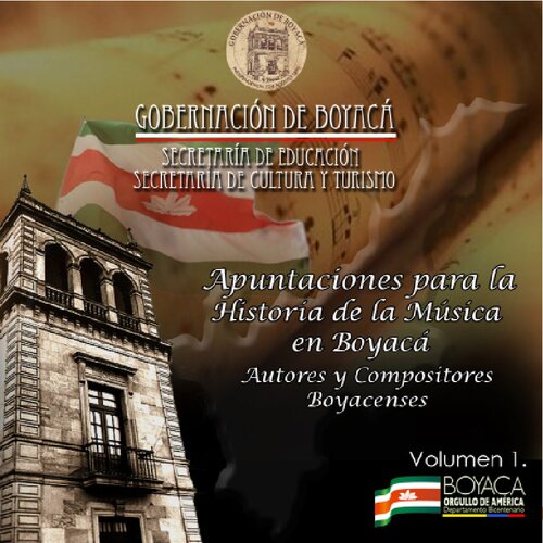 Apuntaciones Para La Historia De La Musica En Boyaca Vol I