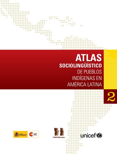 Atlas Sociolinguistico De Los Pueblos Indigenas En America Latina (Tomo 2)