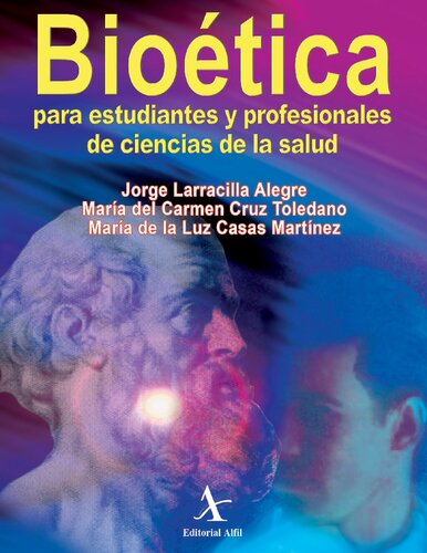 Bioética para estudiantes y profesionales de ciencias de la salud