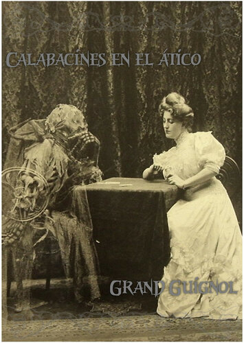 Calabacines en el ático: Grand Guignol