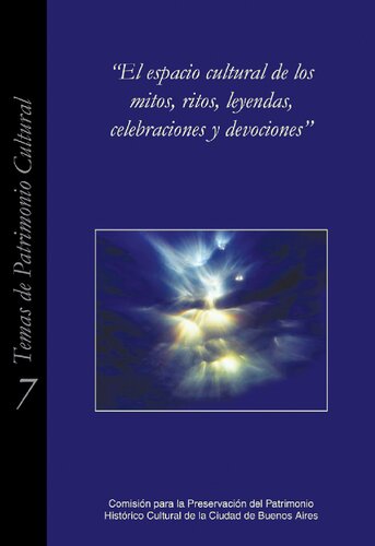 El Espacio Cultural De Los Mitos Ritos Celebraciones Y Devociones