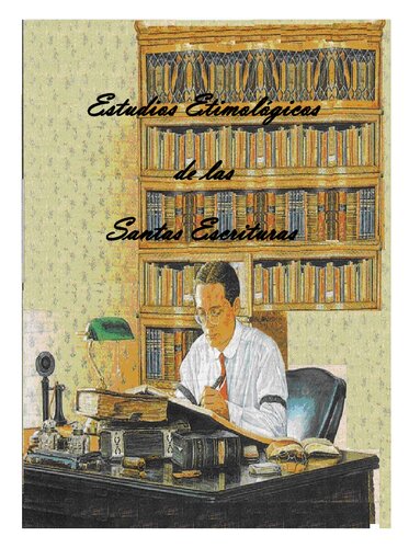Estudios Etimologicos De Las Santas Escrituras