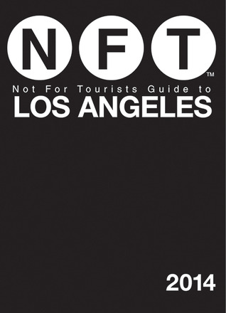 Not For Tourists guide to Los Angeles 2014