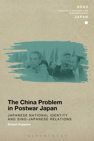 China problem in postwar Japan: Japanese national identity and Sino-Japanese relations