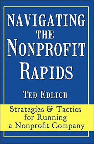 Navigating the nonprofit rapids: strategies & tactics for running a nonprofit company