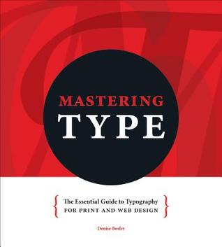 Mastering type the essential guide to typography for print and web design