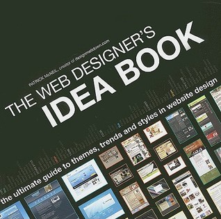 The Web Designer's Idea Book: The Ultimate Guide To Themes, Trends Styles In Website Design