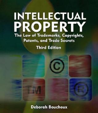 Intellectual property for paralegals: the law of trademarks, copyrights, patents, and trade secrets