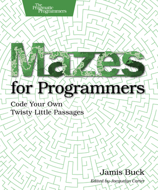 Mazes for programmers: code your own twisty little passages
