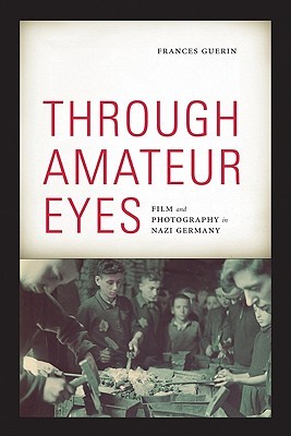 Through amateur eyes: Film and photography in Nazi Germany