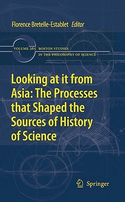 Looking at it from Asia: the processes that shaped the sources of history of science