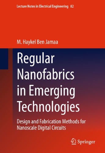 Regular nanofabrics in emerging technologies: design and fabrication methods for nanoscale digital circuits