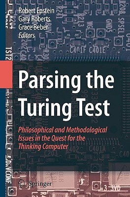 Parsing the Turing Test Philosophical and Methodological Issues in the Quest for the Thinking Computer