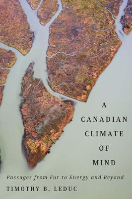 A Canadian climate of mind: passages from fur to energy and beyond