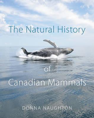 The natural history of Canadian mammals