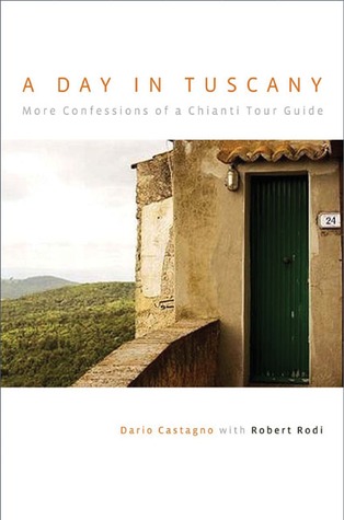 A day in Tuscany: more confessions of a Chianti tour guide