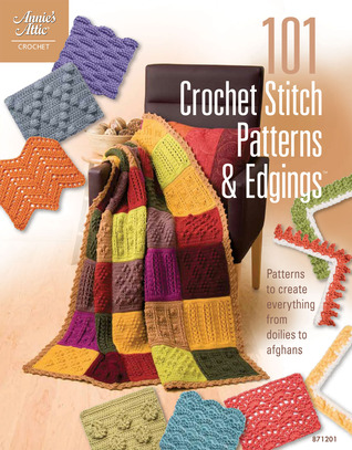 101 crochet stitch patterns & edgings: pattersn to create everything from doilies to afghans