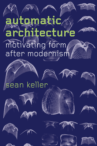Automatic architecture. Motivating form after modernism