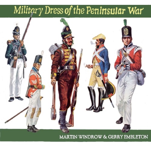 Military Dress of the Peninsular War 1808-1814
