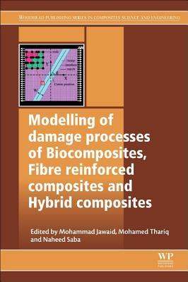 Modelling of damage processes in biocomposites, fibre-reinforced composites and hybrid composites