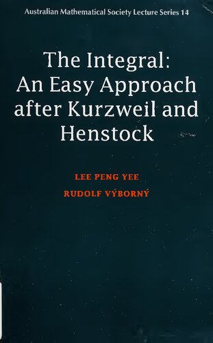 The Integral : An Easy Approach after Kurzweil and Henstock