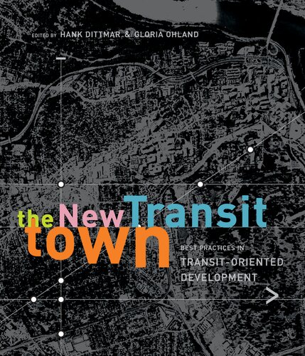 The New transit town : best practices in transit-oriented development
