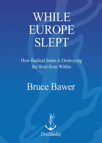 While Europe Slept: How Radical Islam is Destroying the West from Within