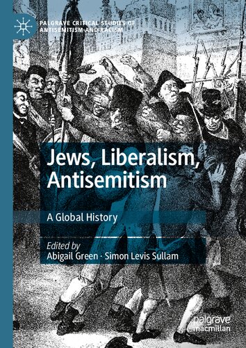 Jews, Liberalism, Antisemitism: A Global History