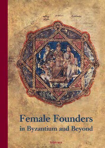 Female Founders in Byzantium and Beyond