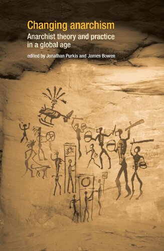 Changing Anarchism: Anarchist Theory And Practice In A Global Age
