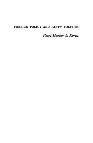 Foreign Policy and Party Politics: Pearl Harbor to Korea