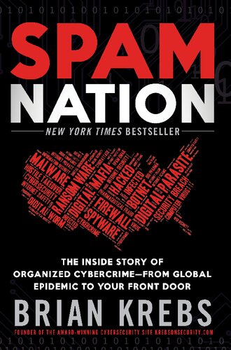 Spam Nation: The Inside Story Of Organized Cybercrime—From Global Epidemic To Your Front Door