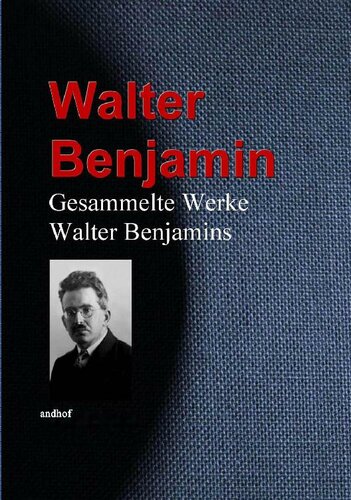 Gesammelte Werke Walter Benjamins (German Edition)