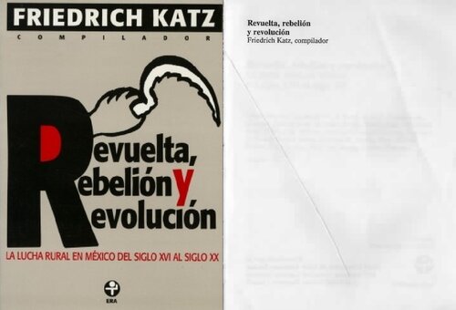 Revuelta, rebelión y revolución: la lucha rural en México del siglo XVI al siglo XX