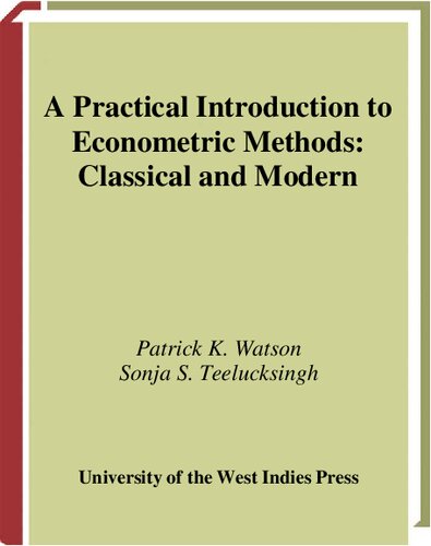 A Practical Introduction To Econometric Methods