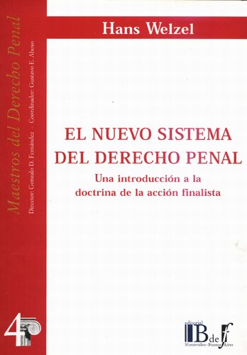 El Nuevo Sistema del Derecho Penal. Una Introducción a la Teoría de la Acción Finalista