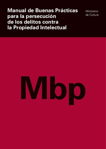 Manual De Buenas Practicas Para La Persecucion De Los Delitos Contra La Propiedad Intelectual (españa)