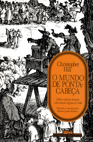 O mundo de ponta-cabeça: idéias radicais durante a revolução inglesa de 1640