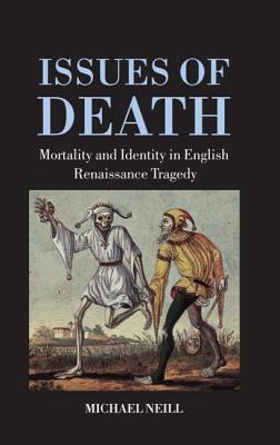 Issues of death: mortality and identity in English Renaissance tragedy
