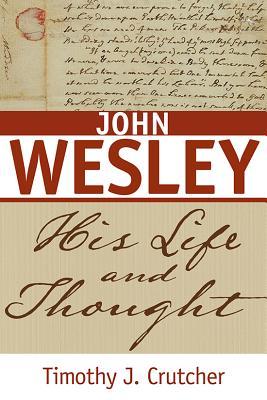 John Wesley: his life and thought