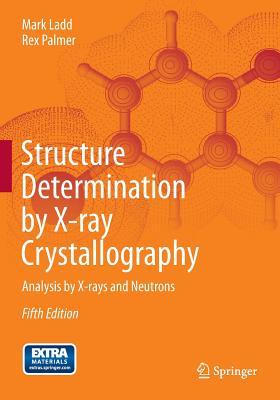 Structure Determination by X-Ray Crystallography: Analysis by X-Rays and Neutrons